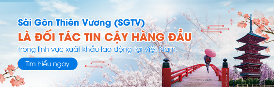 Công ty Sài Gòn Thiên Vương (SGTV) là đối tác tin cậy hàng đầu trong lĩnh vực xuất khẩu lao động (XKLĐ) tại Việt Nam