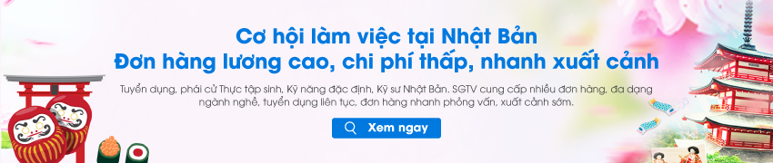 Đơn hàng lương cao, chi phí thấp, nhanh xuất cảnh